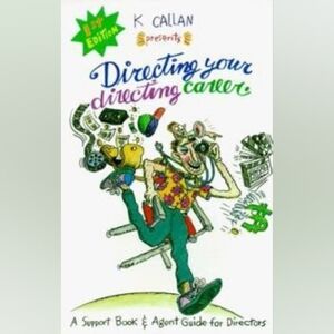 Directing Your Directing Career, K. Callan Softcover